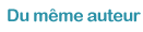 Du même auteur