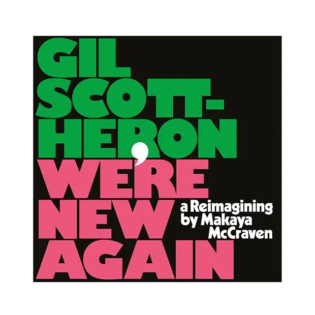 Gil_Scott_Heron_We_re_New_Again_-_a_Reimagining_by_Makaya_McCraven.jpg