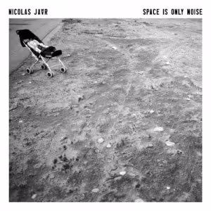 nicolas_jaar_space_is_only_noise.jpg