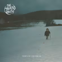 thehauntedyouth-dawnofthefreak-albumcover.jpg